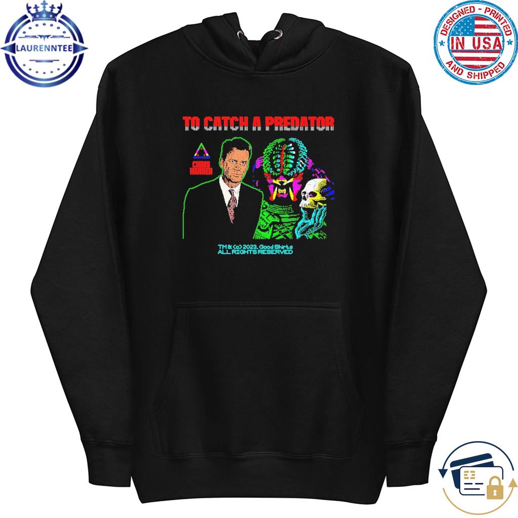 Spade 2023 How To Catch A Predator Shirt, hoodie, sweater, long sleeve and  tank top
