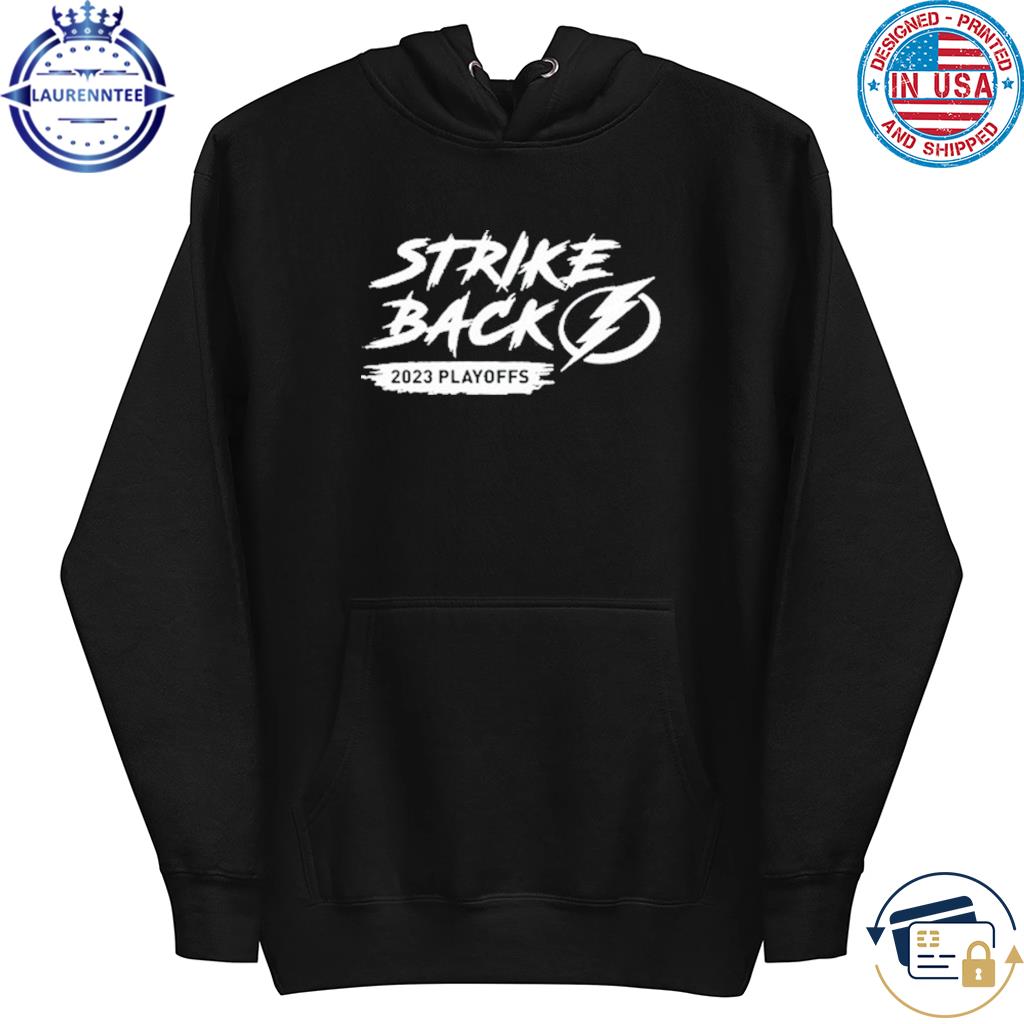 Strike Back 2023 Playoff Tampa Bay Lightning shirt, hoodie, sweater, long  sleeve and tank top