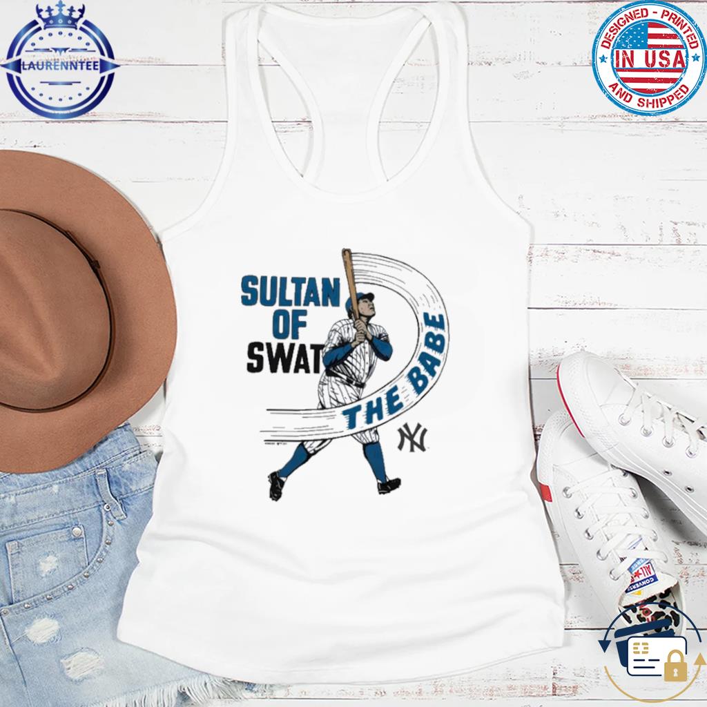 Babe ruth new york sultan of swat shirt, hoodie, sweater, long sleeve and  tank top