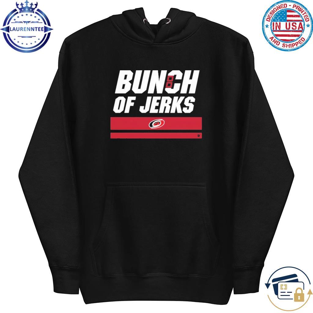Carolina Hurricanes Bunch Of Jerks Shirt, hoodie, sweater, long