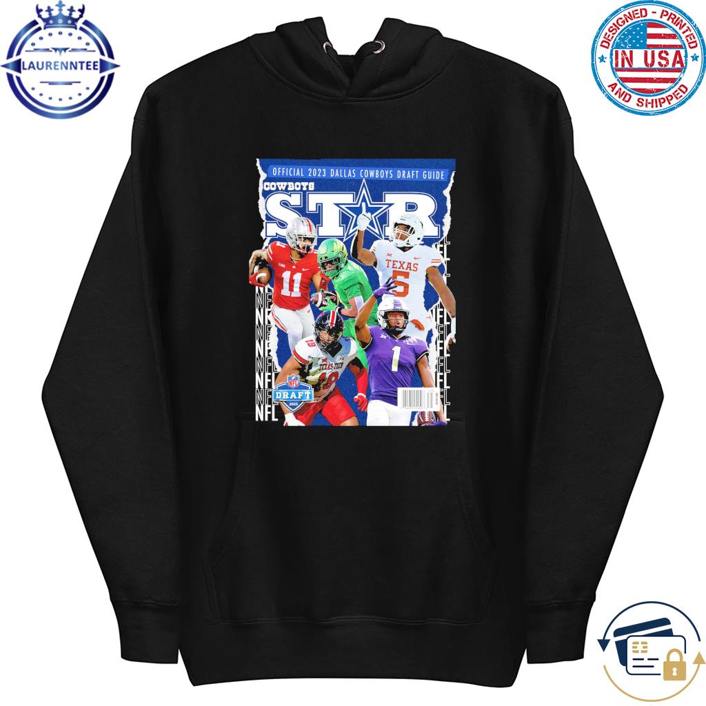 Dallas Cowboys Star Magazine Official 2023 NFL Draft Guide Shirt, hoodie,  sweater, long sleeve and tank top