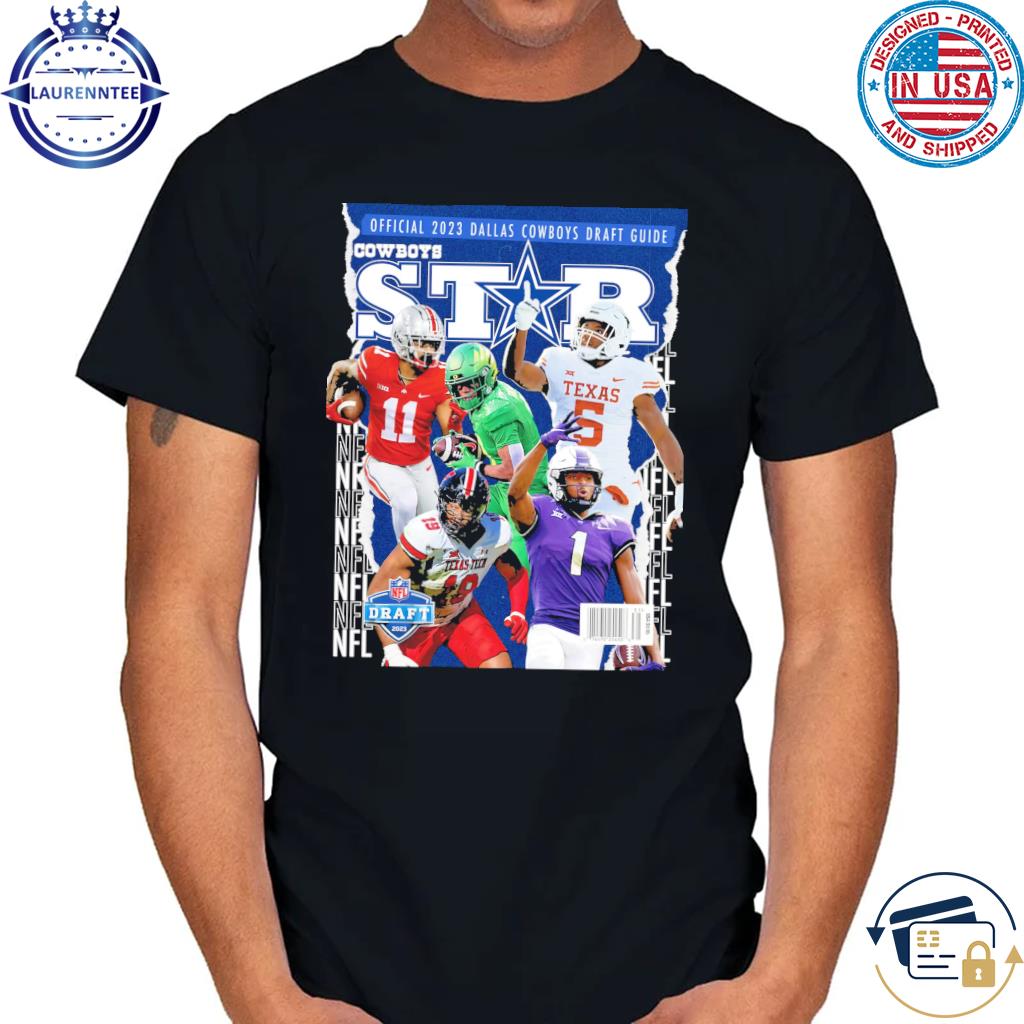 Official Dallas Cowboys star magazine official 2023 NFL draft guide  T-shirt, hoodie, tank top, sweater and long sleeve t-shirt