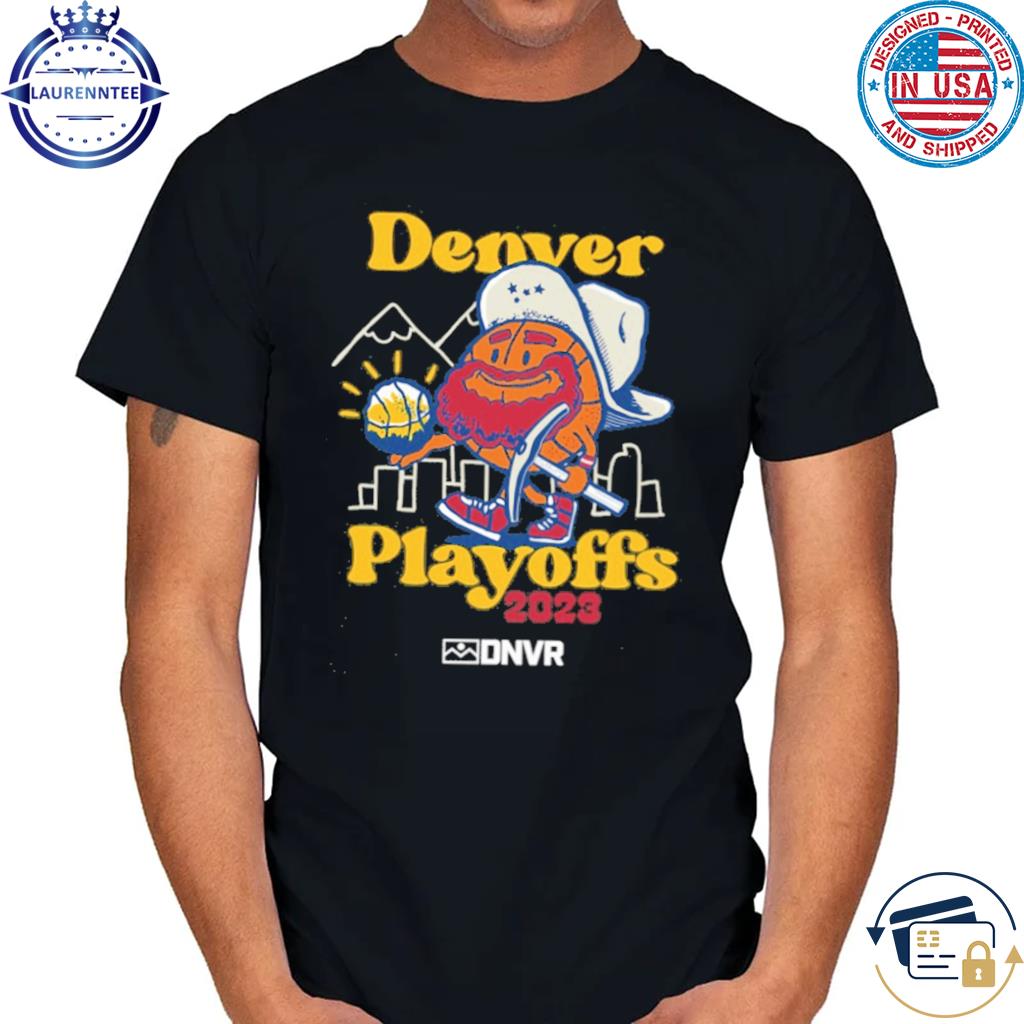 Denver 2023 playoff basketball funny T-shirt, hoodie, sweater, long sleeve  and tank top