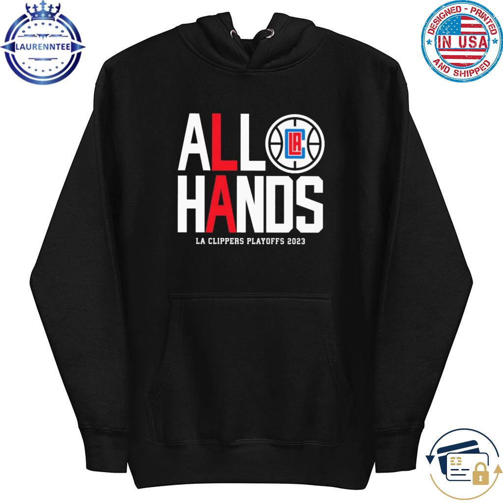 LA Clippers playoffs 2023 all hands shirt, hoodie, sweater, long