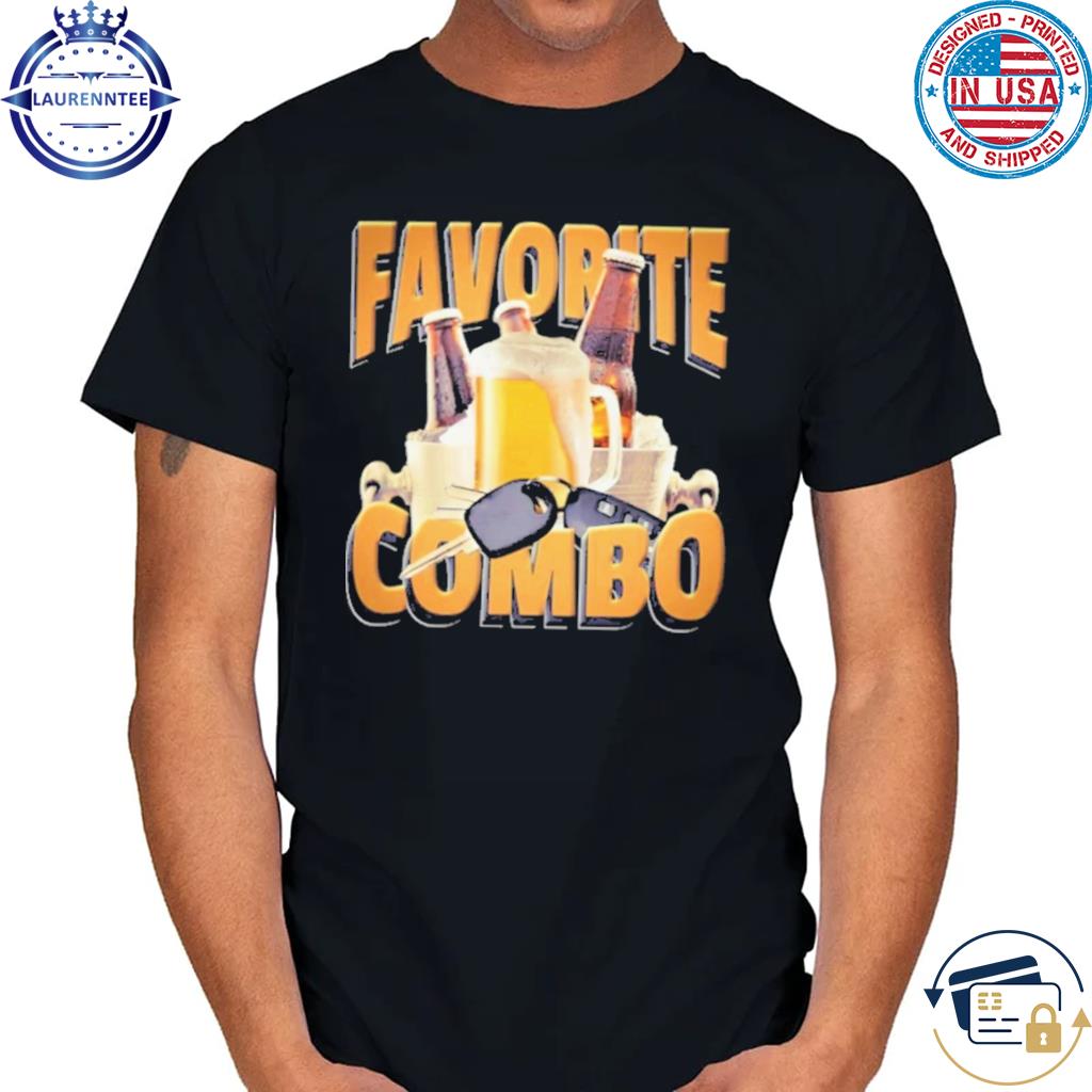 Favorite combo shirt, hoodie, sweater, long sleeve and tank top