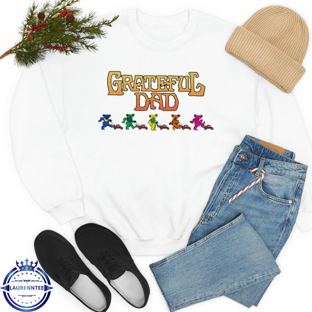 Grateful Dead Bear Grateful Dad Shirt, hoodie, tank top, sweater