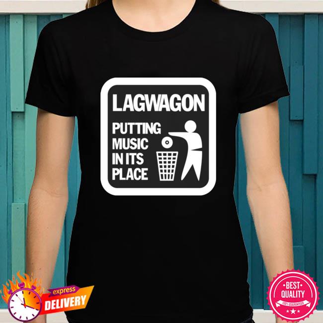 Lagwagon putting music in its place pullover shirt, hoodie