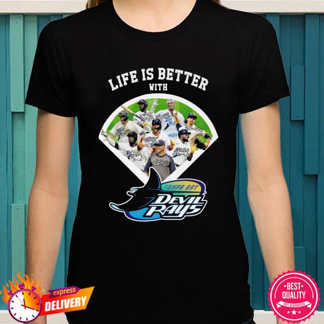 Official Life is better with Tampa Bay Devil rays signatures shirt, hoodie,  sweater, long sleeve and tank top