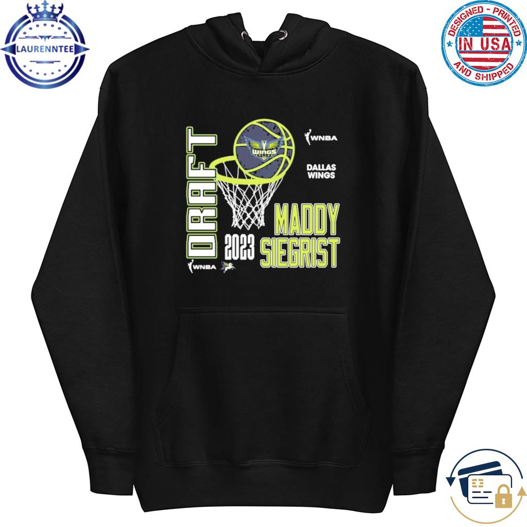 Official Maddy Siegrist Dallas Wings Nike Unisex 2023 Wnba Draft Name  Number T-Shirt, hoodie, sweater, long sleeve and tank top