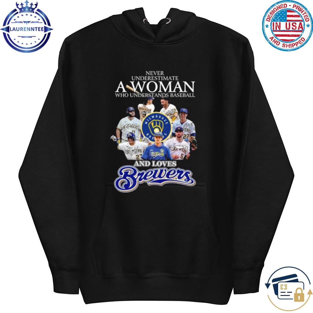Funny never underestimate a woman who understands baseball and loves Milwaukee  Brewers signatures shirt, hoodie, sweater, long sleeve and tank top