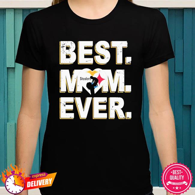 Best Mom Ever Pittsburgh Steelers Shirt