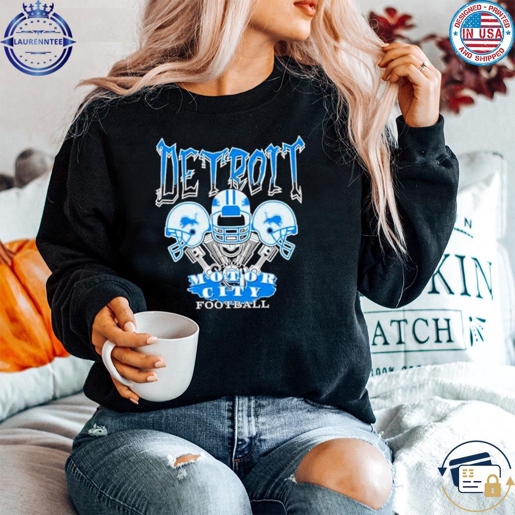 Detroit Lions Motor City Shirt, hoodie, sweater and long sleeve