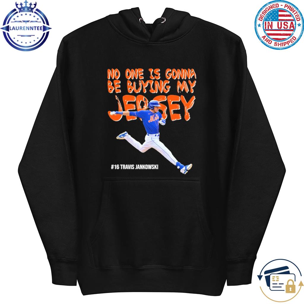 Travis jankowski no one is buying my jersey shirt, hoodie, sweater, long  sleeve and tank top