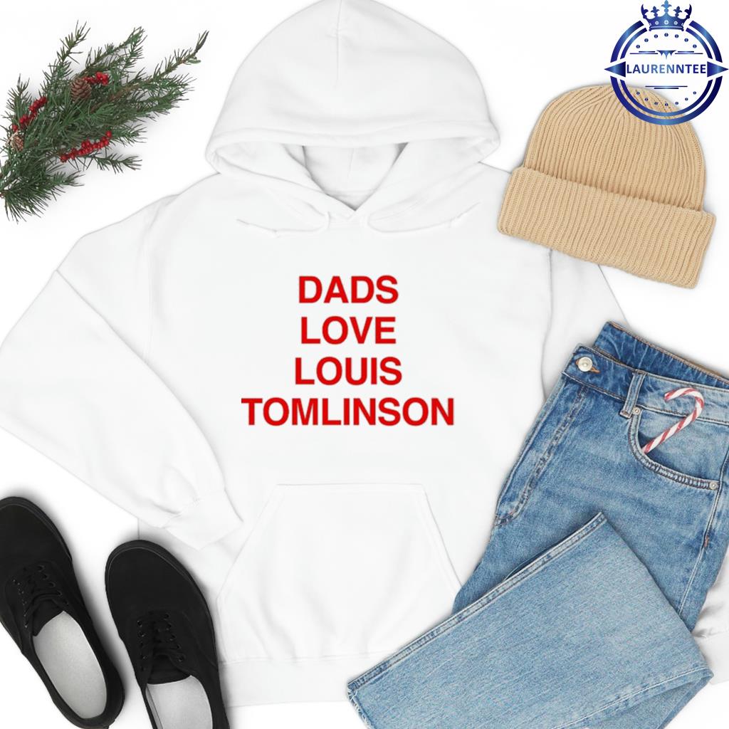 Dads Love Louis Tomlinson Shirt hoodie