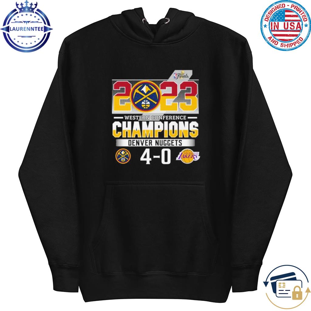 Denver Nuggets 2023 Western Conference Champions 4 0 Matchup Shirt hoodie