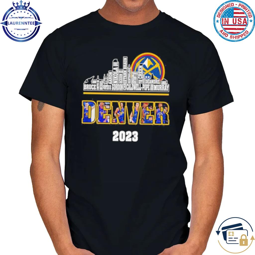 Official Denver Nuggets City Skyline Player Names 2023 shirt, hoodie,  sweater, long sleeve and tank top