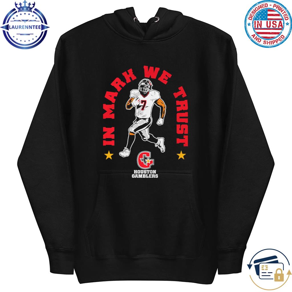 Houston Gamblers In Mark Thompson We Trust Shirt, hoodie, sweater, long  sleeve and tank top