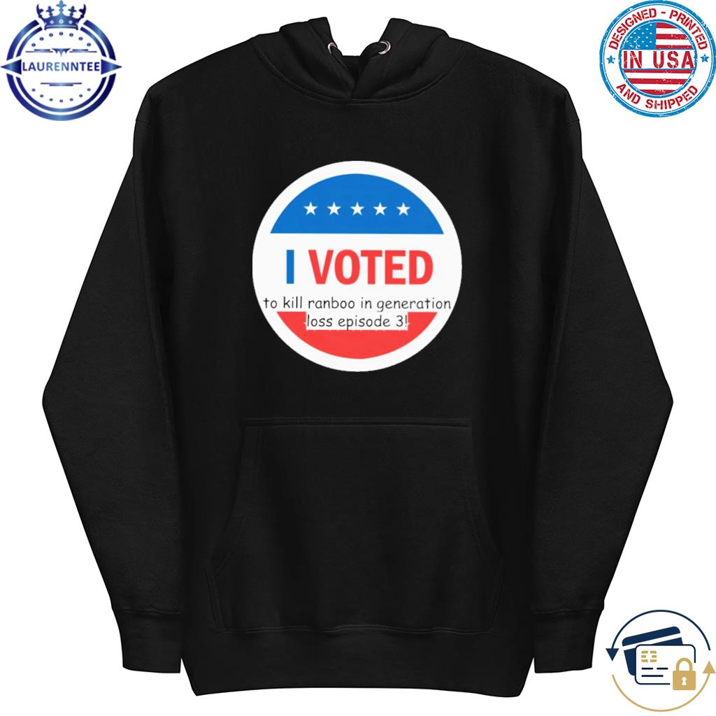 I voted to kill ranboo in generation loss episode 3 s hoodie