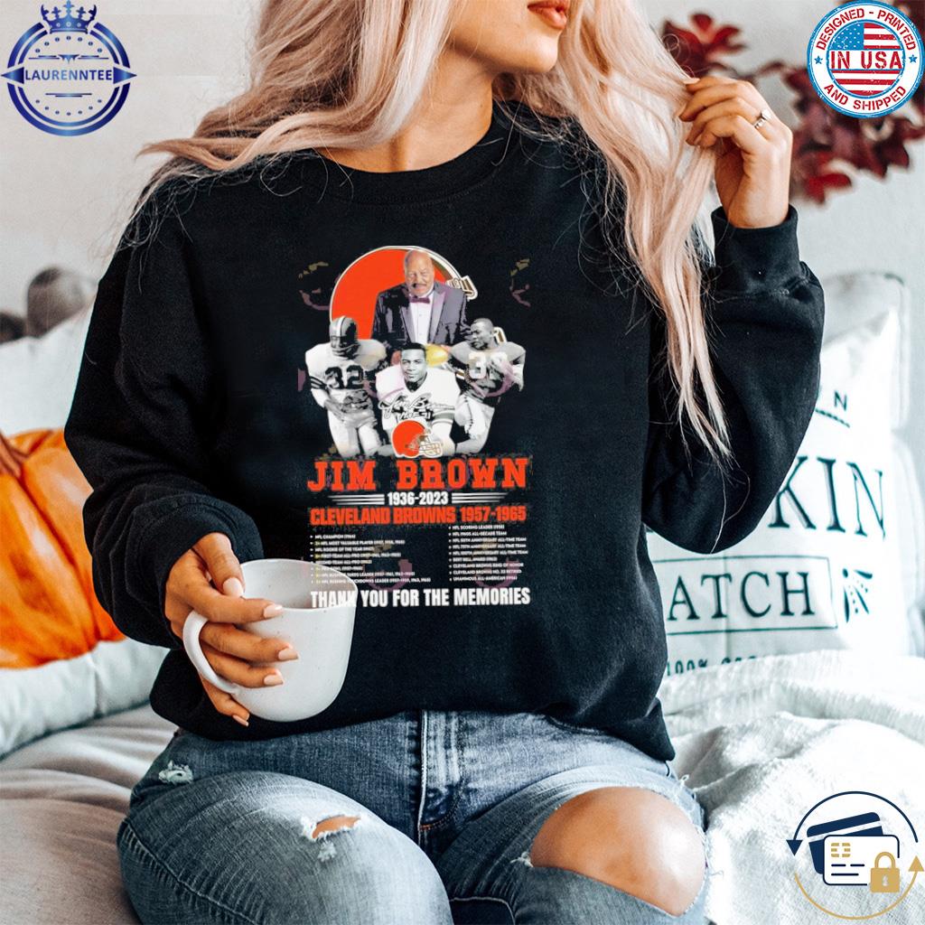 Jim Brown 1936 – 2023 Cleveland Browns 1957 – 1965 Thank You For The  Memories T-Shirt, hoodie, sweater, long sleeve and tank top