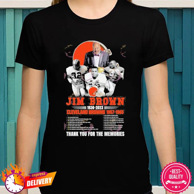 Jim Brown 1936 – 2023 Cleveland Browns 1957 – 1965 Thank You For The  Memories T-Shirt, hoodie, sweater, long sleeve and tank top