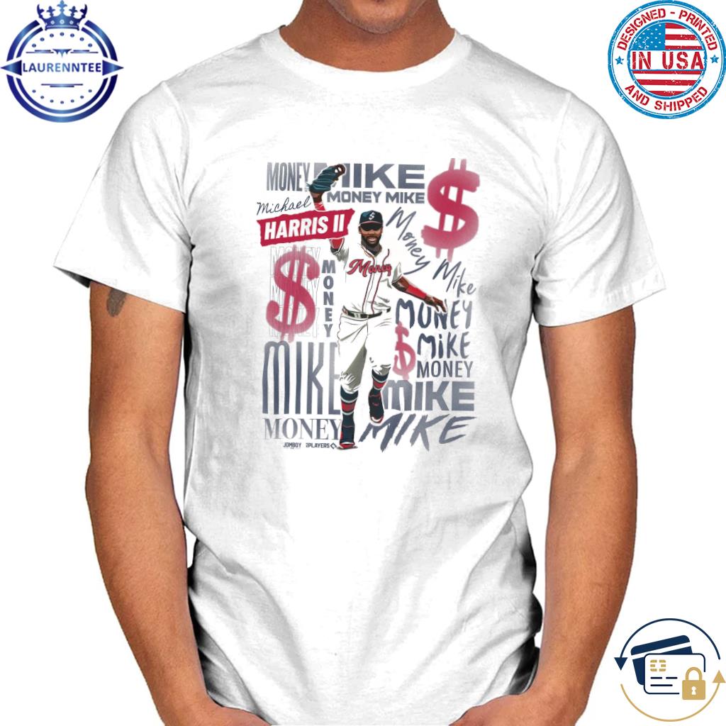 Michael Harris II Money Mike Shirt, hoodie, longsleeve tee, sweater