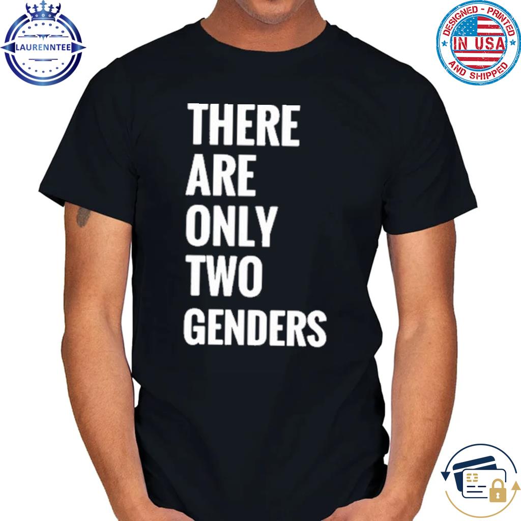 Official There are only two genders 2023 shirt, hoodie, sweater, long ...