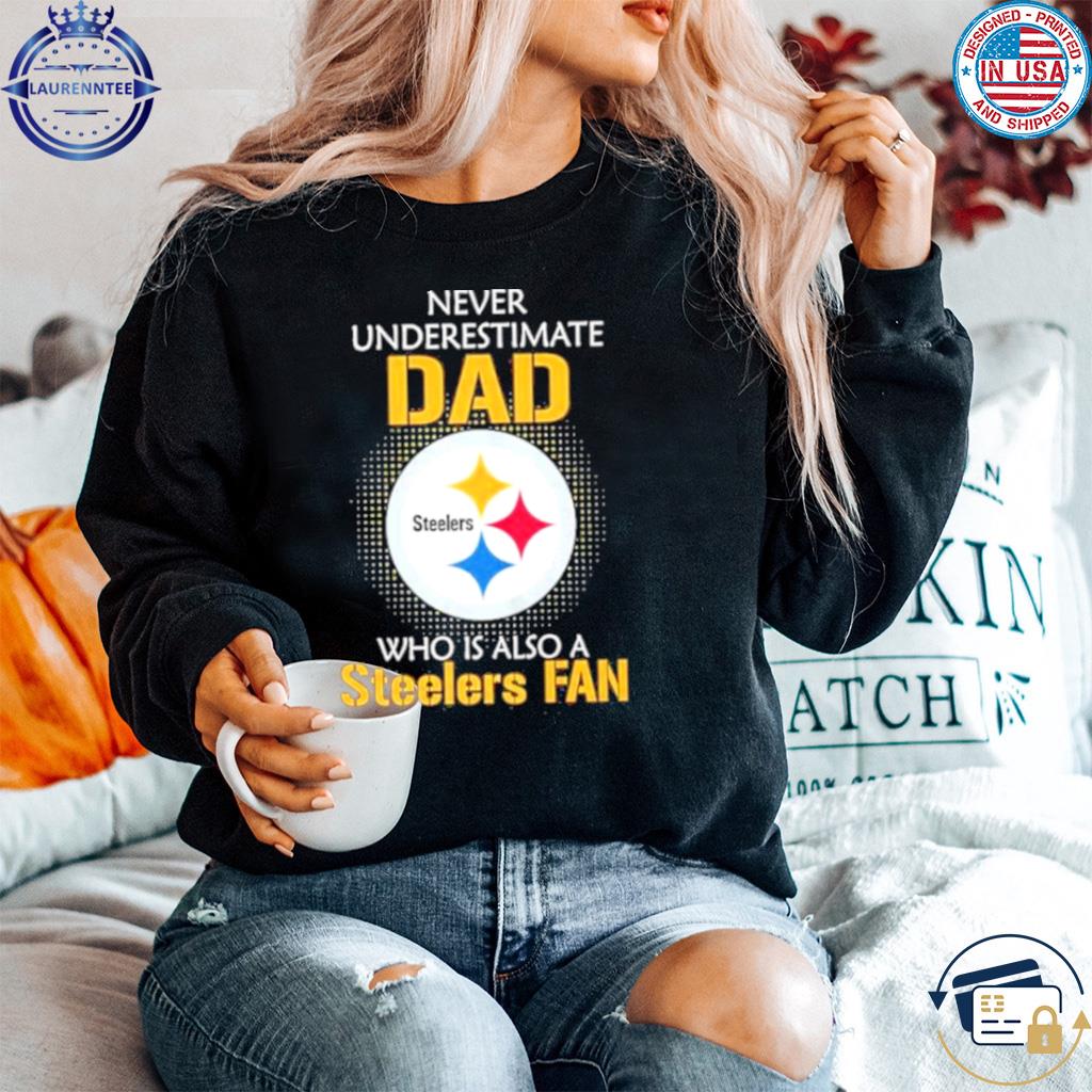 Never Underestimate A Grandpa Who Is Also A Steelers Fan