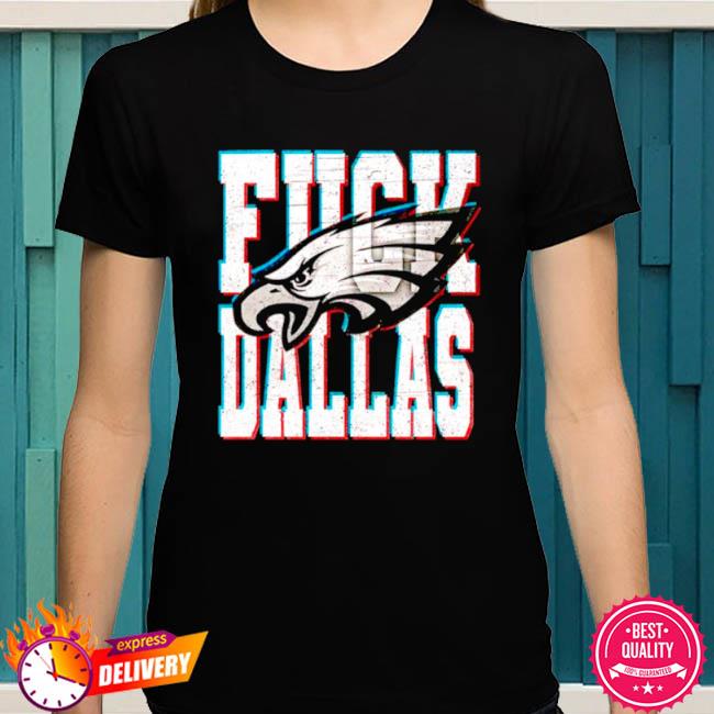 Fuck Dallas Philadelphia Eagles T-Shirt