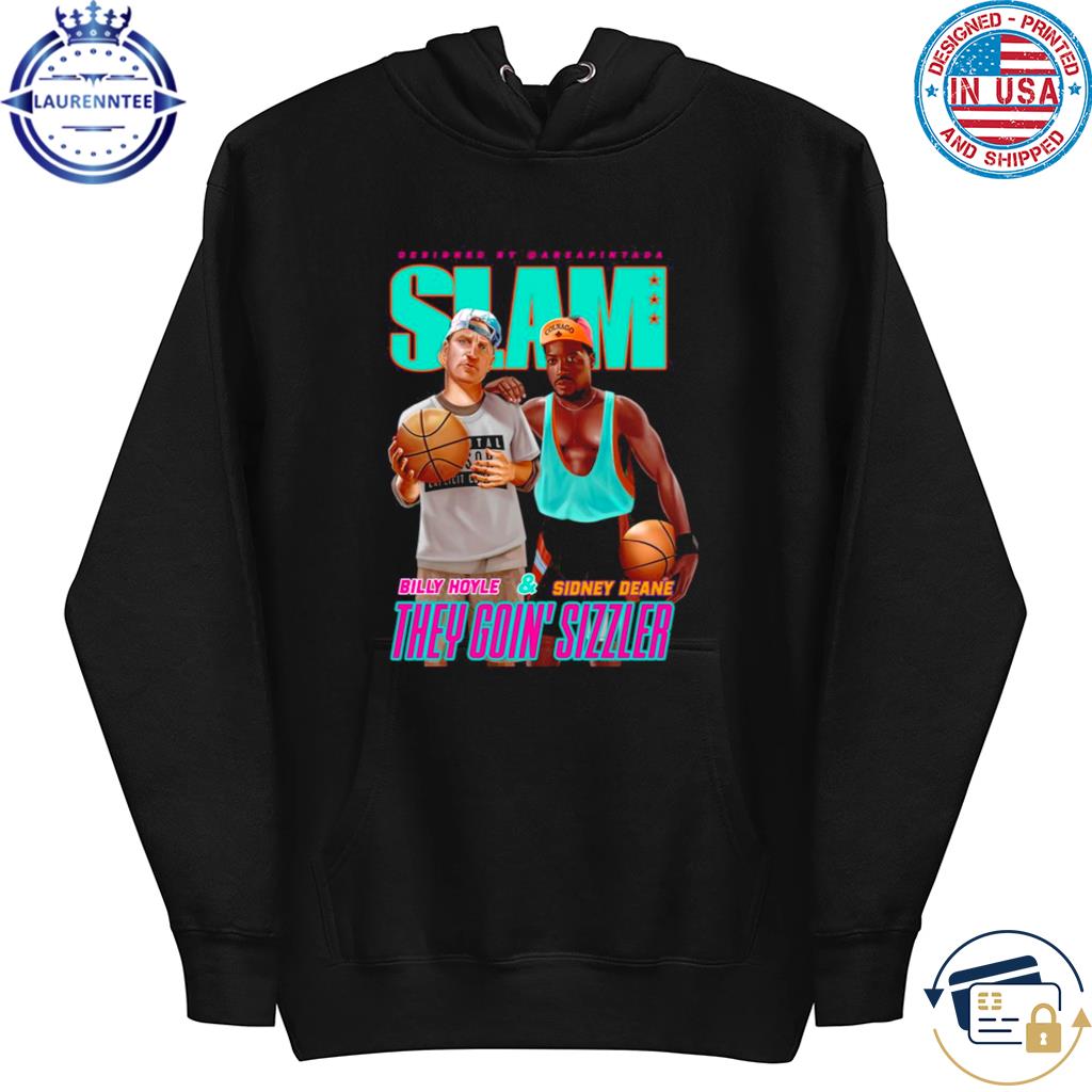 Slam White Men Billy Hoyle and sidney deane they goin' sizzler s hoodie