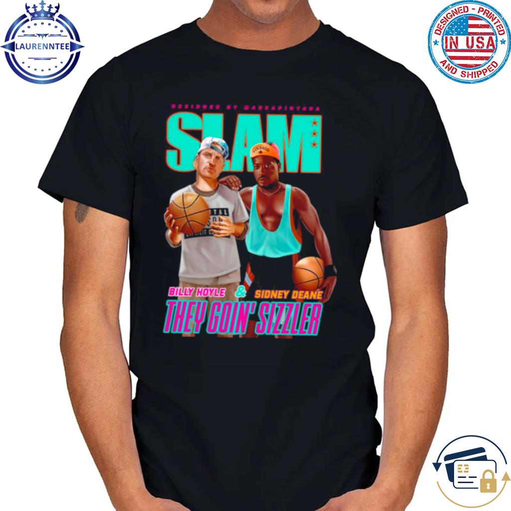 Slam White Men Billy Hoyle and sidney deane they goin' sizzler shirt