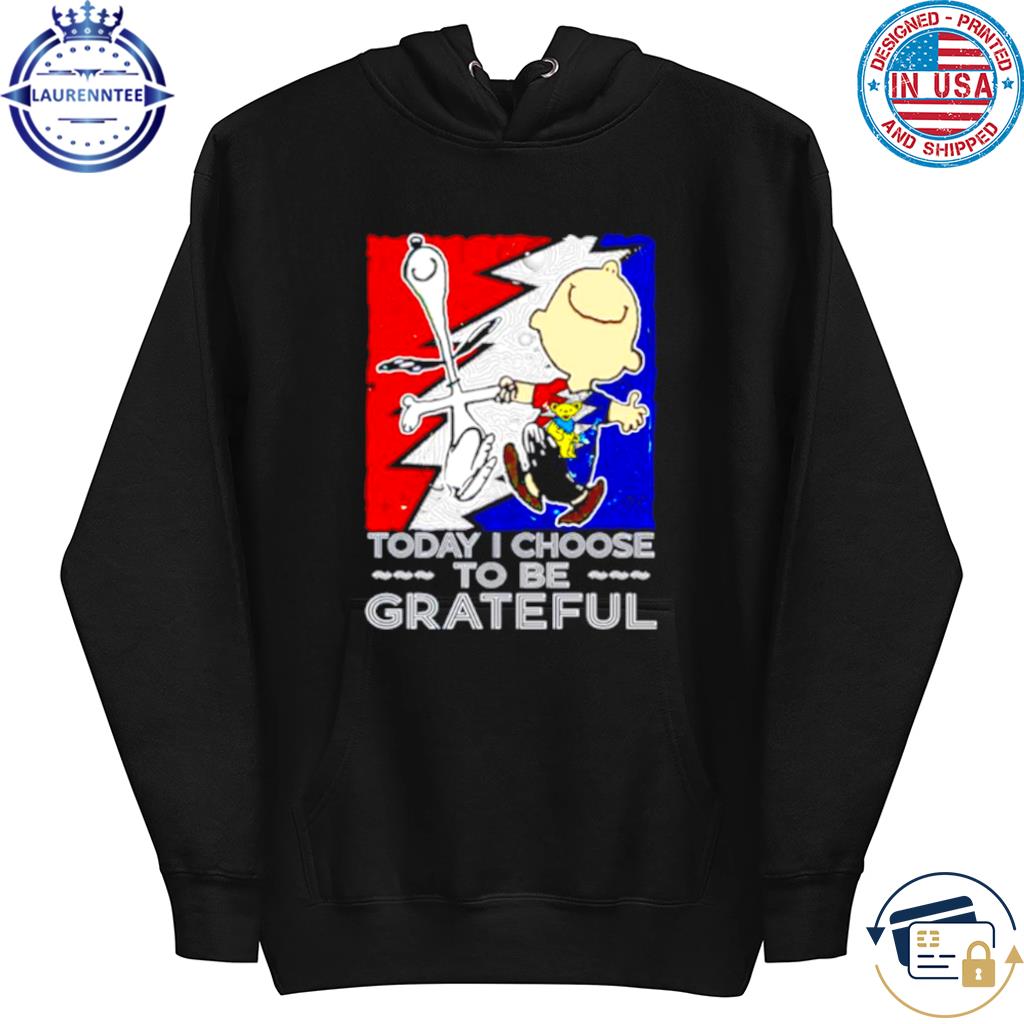 Snoopy Charlie Brown to day I choose to be grateful s hoodie