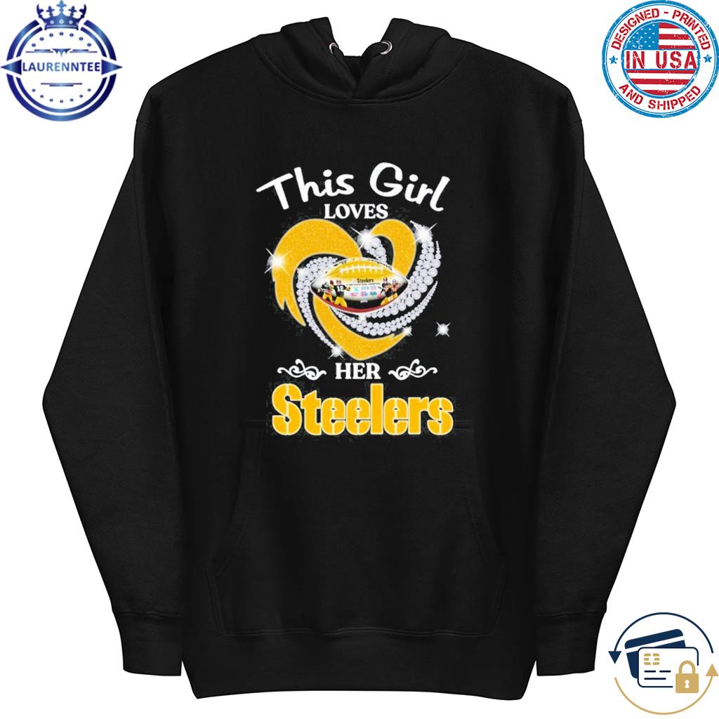 2023 Pittsburgh Steelers this girl loves her Steelers shirt, hoodie,  sweater and long sleeve