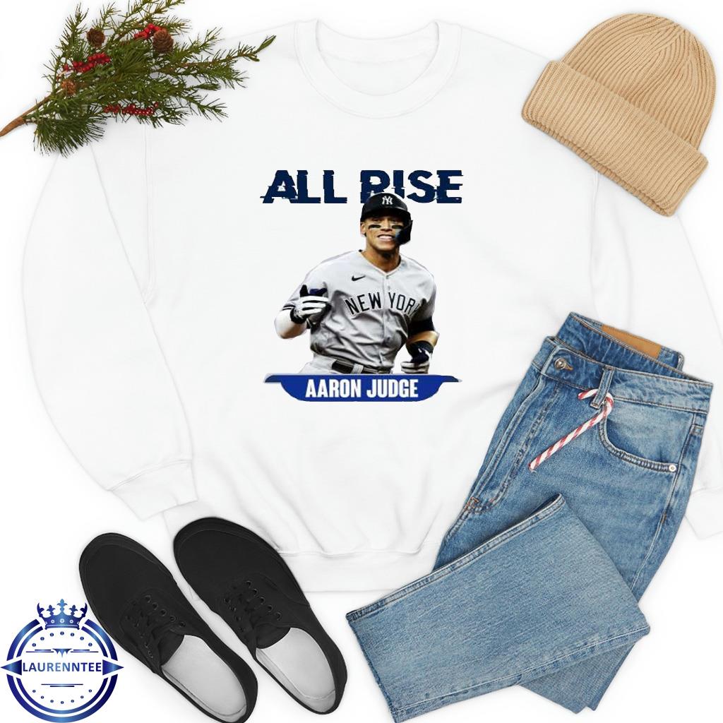 New York Yankees Aaron Judge all rise t-shirt, hoodie, sweater