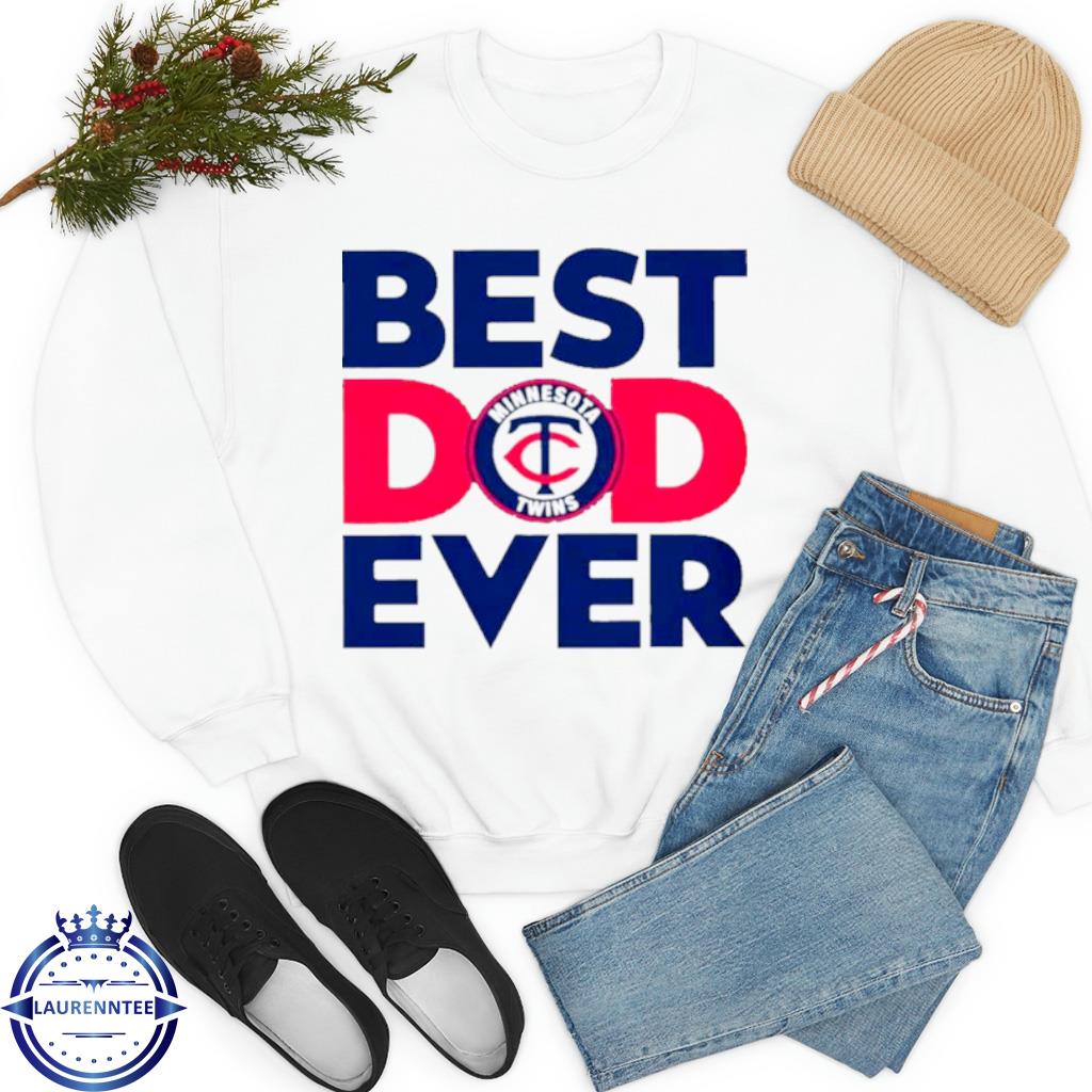Best Dad Ever MLB Minnesota Twins Logo 2023 shirt, hoodie, sweater, long  sleeve and tank top
