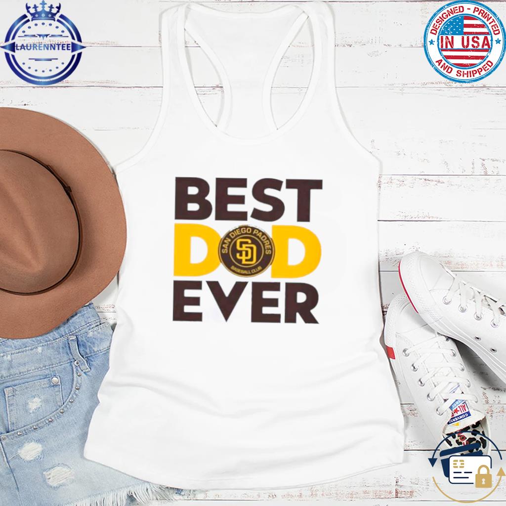 Best Dad Ever Mlb San Diego Padres Logo 2023 Shirt