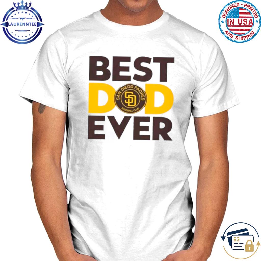 Best Dad Ever Mlb San Diego Padres Logo 2023 Shirt