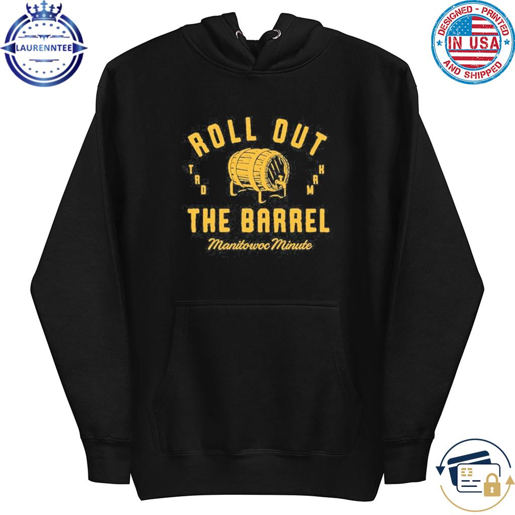 Charlie Berens Roll Out The Barrel Shirt hoodie