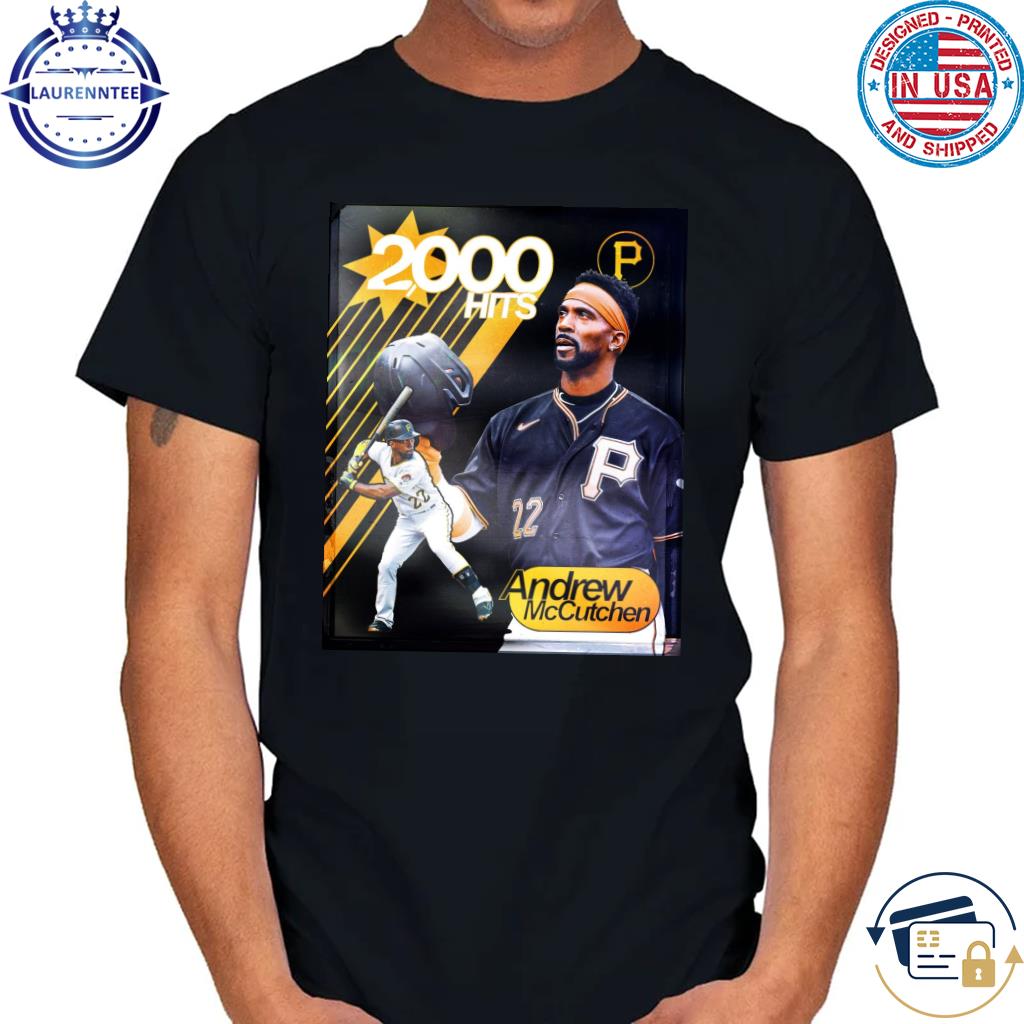 Pittsburgh Pirates Andrew McCutchen on career hit no. 2,000 shirt, hoodie,  sweater, long sleeve and tank top