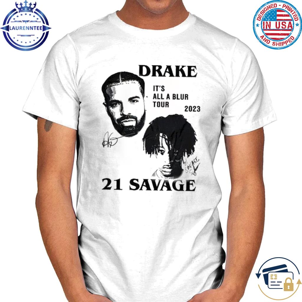 Drake x 21 Savage: It's All A Blur – Blue Tint Fan Shop