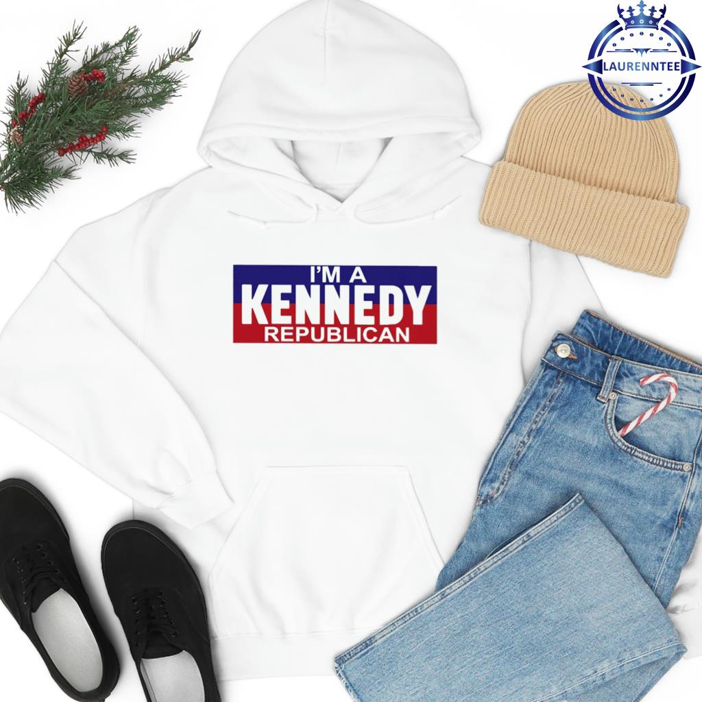 I'm A Kennedy Republican Shirt hoodie