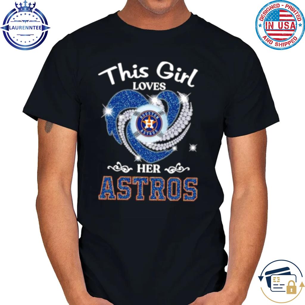 This Girl Loves Her Houston Astros Diamond Heart shirt, hoodie, sweater,  long sleeve and tank top