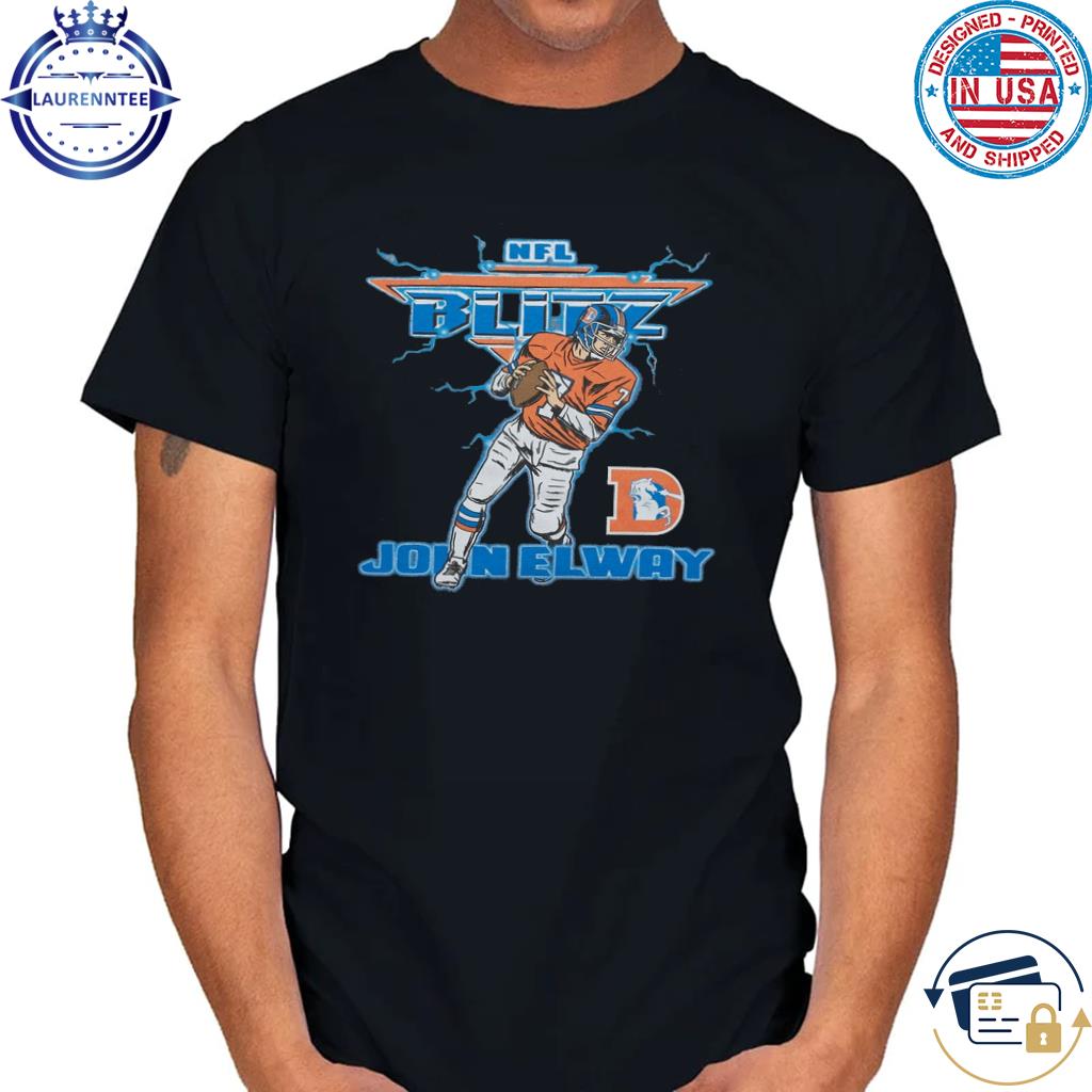 Official NFL blitz denver broncos john elway T-shirt, hoodie, tank top,  sweater and long sleeve t-shirt