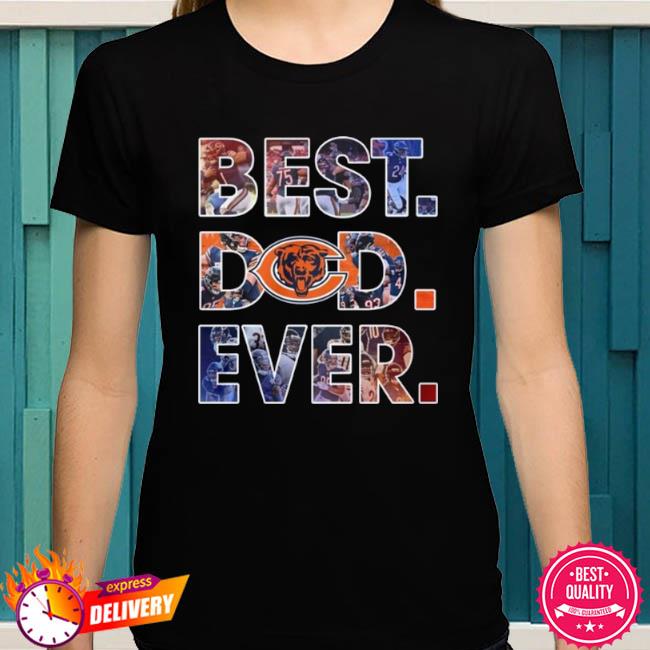 Best dad ever NFL Chicago Bears logo 2023 T-shirt, hoodie, sweater, long  sleeve and tank top