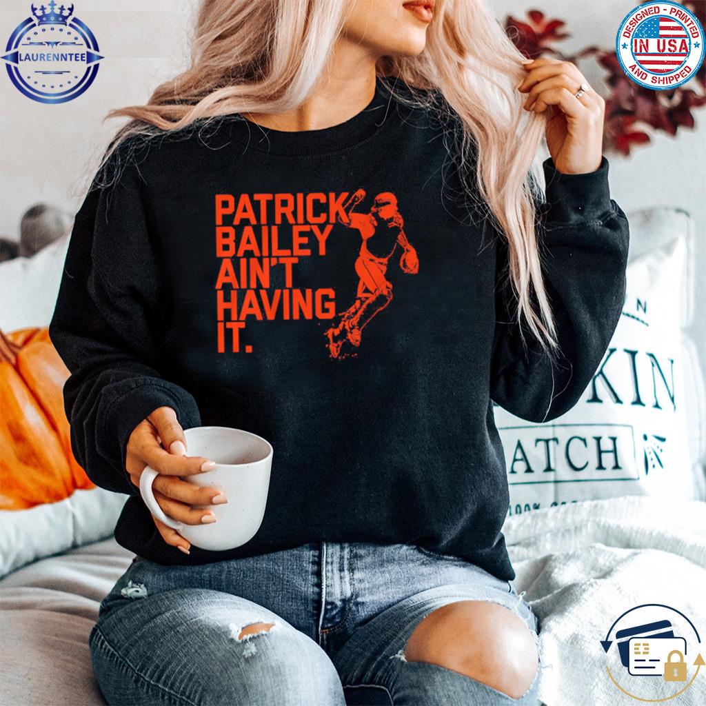 Patrick Bailey San Francisco Giants all time 2023 shirt, hoodie