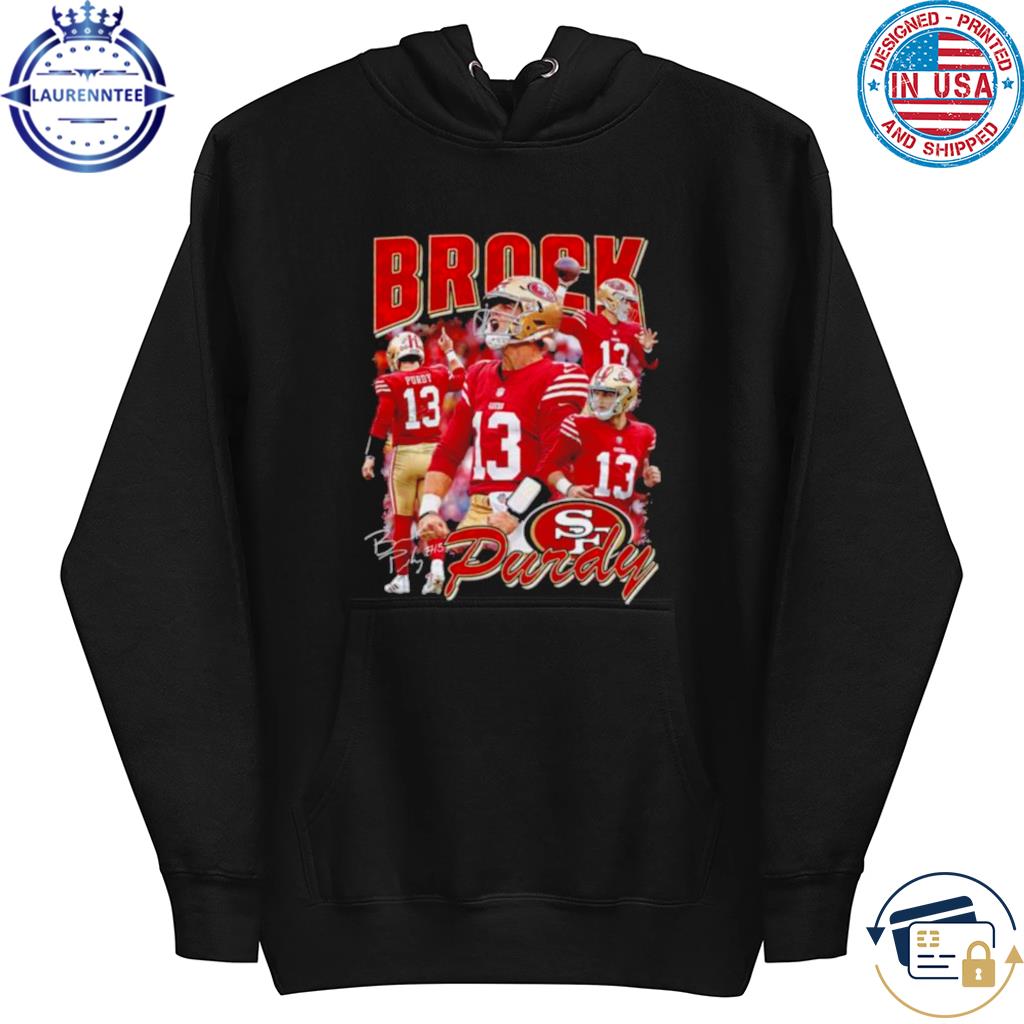 Premium bCB Brock Purdy San Francisco 49ers signature shirt, hoodie,  sweater, long sleeve and tank top