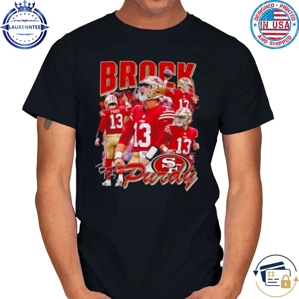 Brock Purdy San Francisco Football signature T-Shirt, hoodie, sweater, long  sleeve and tank top