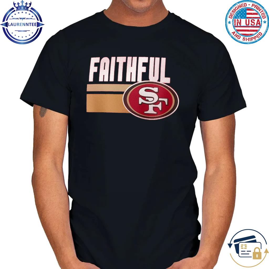 Faithful Logo San Francisco 49ers T-shirt, hoodie, sweater, long sleeve and  tank top