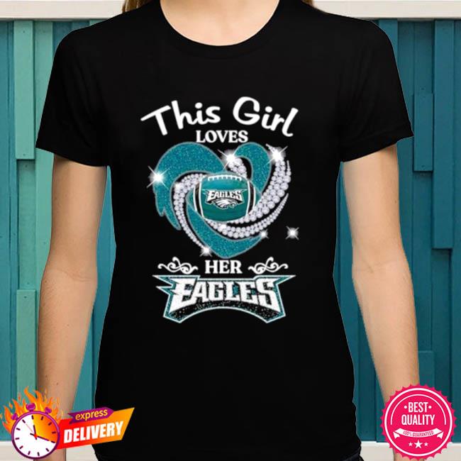 Design this Girl Loves Her Philadelphia Eagles Shirt, hoodie