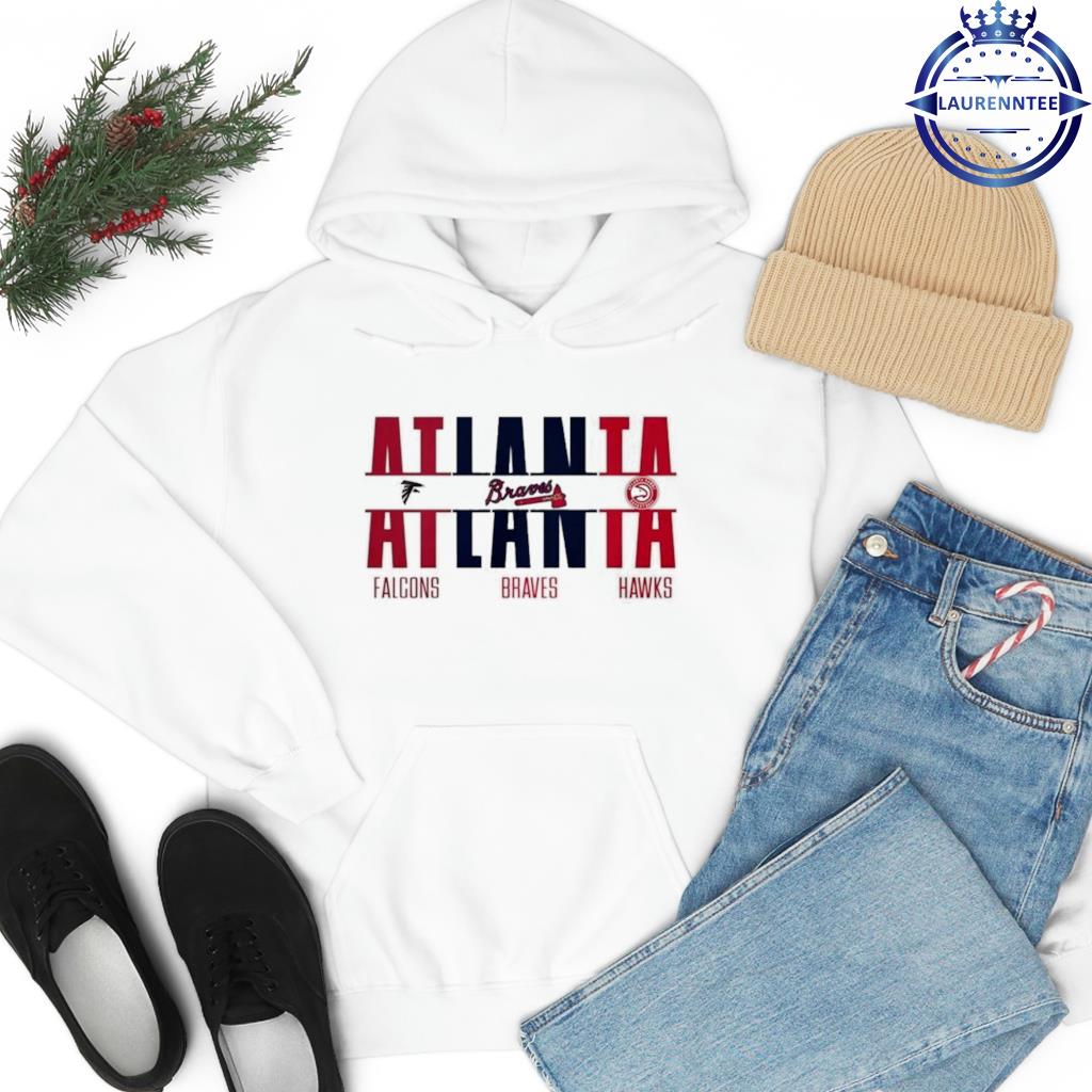 Atlanta braves atlanta hawks atlanta falcons sport teams T-shirts, hoodie,  sweater, long sleeve and tank top