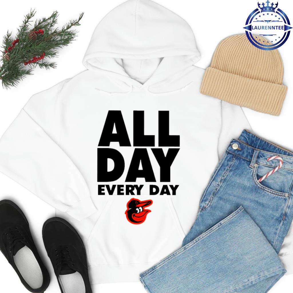 Baltimore Orioles All Day Every Day Shirt